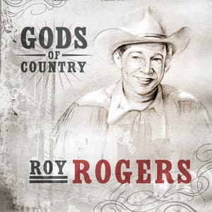 Gods of Country - Roy Rogers - Roy Rogers