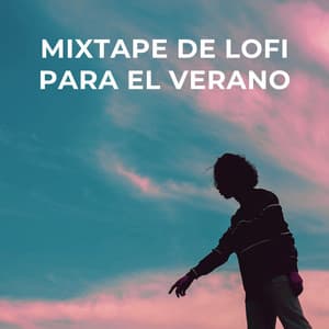 Mixtape De Lofi Para El Verano - Relajación Tonos Ruidosos