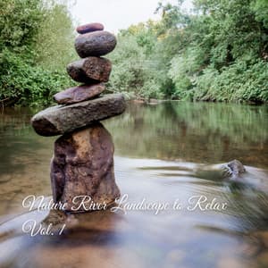 Nature River Landscape to Relax Vol. 1 - Natures Acoustics