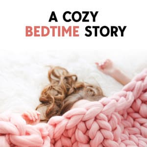 A Cozy Bedtime Story: Fall Into Sleep Instantly, Slow Down An Overactive Mind, Calm Down and Relax - Deep Sleep Music Maestro