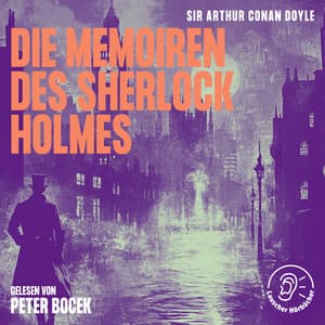 Die Memoiren des Sherlock Holmes - Sherlock Holmes - Die Klassiker