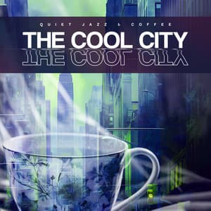 The Cool City - Quiet Jazz & Coffee