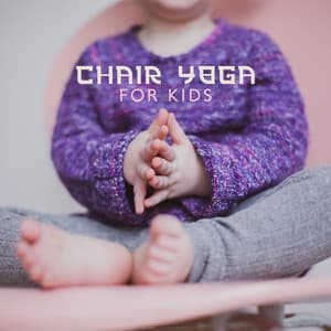 Chair Yoga for Kids: Music for Little Mindfulness Explorers, Cosmic Melodies for Yoga - Children Mindfulness Universe