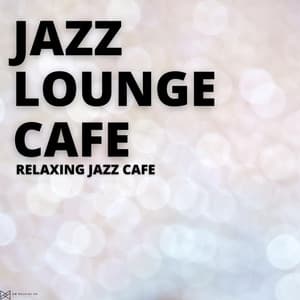 Relaxing Jazz Cafe - Jazz Lounge Cafe