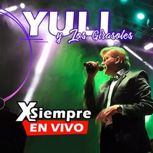 X Siempre - Yuli y Los Girasoles