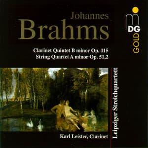 Brahms: Clarinet Quintet in B Minor, Op. 115 & String Quartet in A Minor, Op. 51:2 - Johannes Brahms