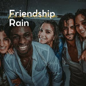 Friendship Rain - Rain Sound Studio