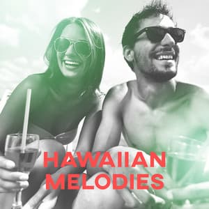 Hawaiian Melodies - Hawaiian Music