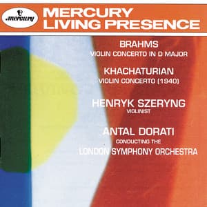 Brahms: Violin Concerto / Khachaturian: Violin Concerto - Henryk Szeryng