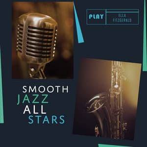 Smooth Jazz All Stars Play Ella Fitzgerald - Smooth Jazz All Stars
