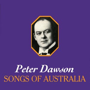 Peter Dawson 'Songs Of Australia' - Peter Dawson