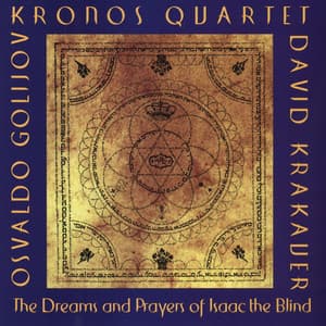 Osvaldo Golijov: The Dreams and Prayers of Isaac the Blind - Osvaldo Golijov