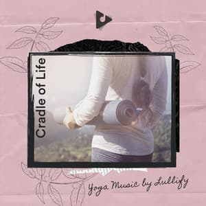 Cradle of Life - Yoga Music by Lullify