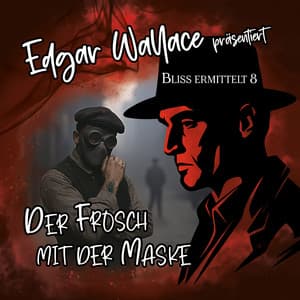 Der Frosch mit der Maske - Bliss ermittelt 8 - Edgar Wallace