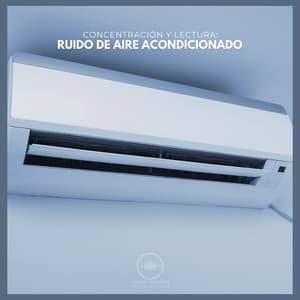 Concentración y Lectura: Ruido de Aire Acondicionado - Ruido Marrón Para Concentración