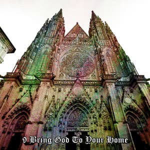 9 Bring God To Your Home - Christian Hymns