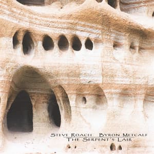The Serpent's Lair - Steve Roach