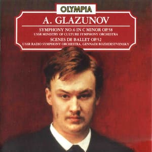 Glazunov: Symphony No. 6, Op. 58 & Scene de Ballet, Op. 52 - Alexander Glazunov