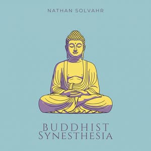 Buddhist Synesthesia - Nathan Solvahr