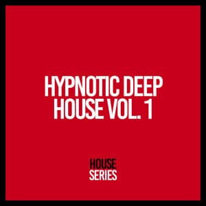 Hypnotic Deep House, Vol. 1 - Bar Lounge