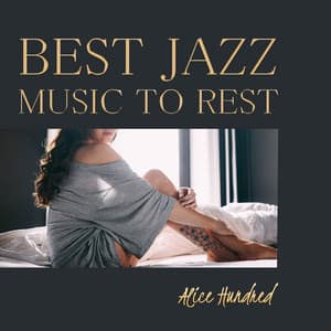 Best Jazz Music to Rest - Alice Hundred