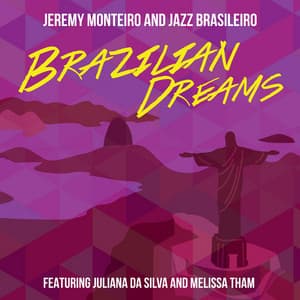 Brazilian Dreams - Jeremy Monteiro