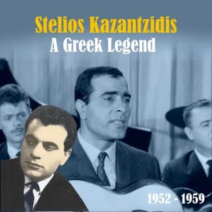 A Greek Legend: 1952-1959 - Stelios Kazantzidis