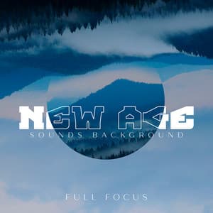 New Age Sounds Background: Full Focus with Peaceful Work and Study - Study Music Guys