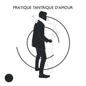 Pratique tantrique d'amour: Yoga tantrique, Guérison sexuelle, Amour de soi, Activation émotionnelle - Maîtres de Musique Tantriques