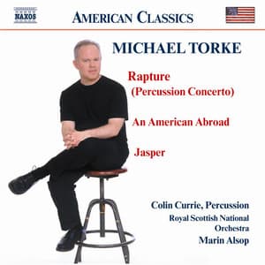 Torke: Rapture / An American Abroad / Jasper - Michael Torke