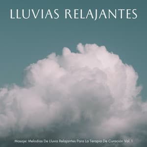 Masaje: Melodías De Lluvias Relajantes Para La Terapia De Curación Vol. 1 - Relajantes sonidos de lluvia
