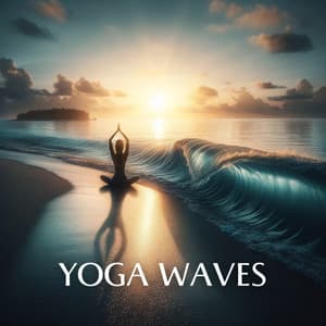 Yoga Waves: Dive Deep into Tranquility and Connect with Nature’s Rhythm - Heaven on Earth Instrumental Universe