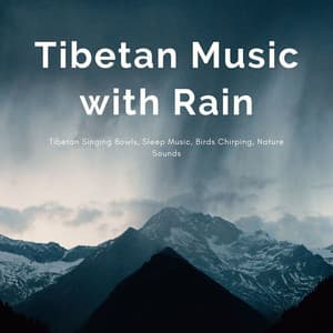 Tibetan Music with Rain: Tibetan Singing Bowls, Sleep Music, Birds Chirping, Nature Sounds - Tibetan Singing Bells Monks