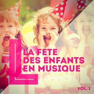 La fête des enfants en musique, Vol. 1 - Chansons Et Comptines