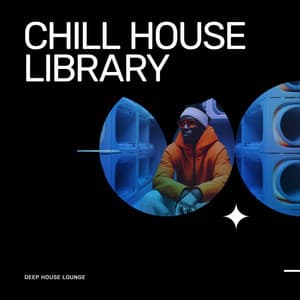 Chill House Library - Deep House Lounge
