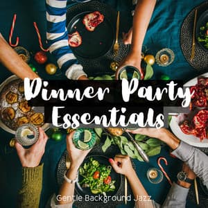 Gentle Background Jazz - Dinner Party Essentials