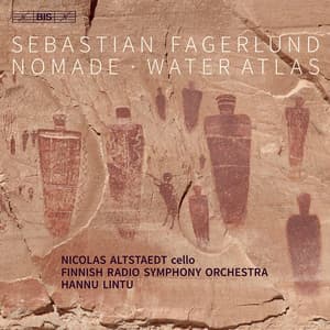 Sebastian Fagerlund: Cello Concerto "Nomade" & Water Atlas - Sebastian Fagerlund