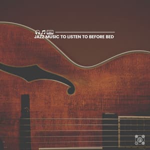 Jazz Music to Listen to Before Bed - Cafe Music Jazz Channel