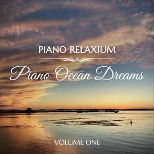 Piano Ocean Dreams, Vol. 1 - Piano Relaxium