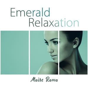 Emerald Relaxation: Celtic Blissful Spa Massage Music - Maire Rama