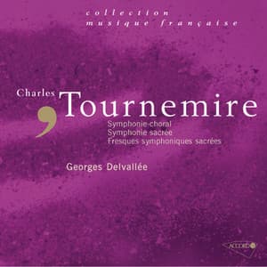 Tournemire-Symphonies pour orgue-Delvallee - Charles Tournemire