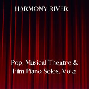 Pop, Musical Theatre & Film Piano Solos, Vol.2 - Harmony River