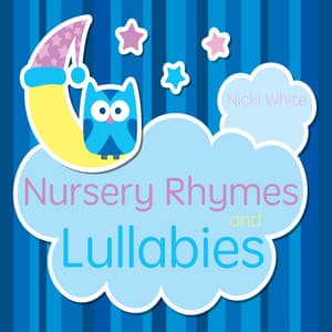 Nursery Rhymes and Lullabies - Nicki White