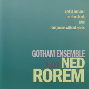 Gotham Ensemble plays Ned Rorem - Ned Rorem