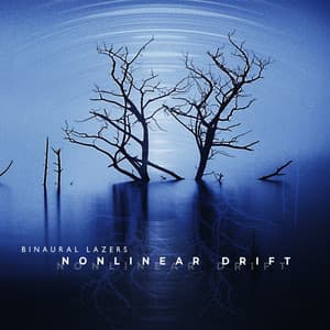 Nonlinear Drift - Binaural Lazers