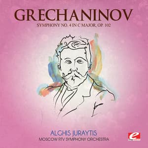 Grechaninov: Symphony No. 4 in C Major, Op. 102 - Moscow RTV Symphony Orchestra