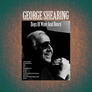 Days of Wine and Roses - George Shearing