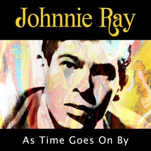 As Time Goes On By - Johnnie Ray
