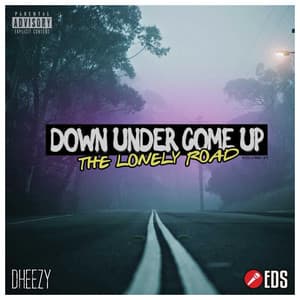 Down Under Come Up Vol.1: The Lonely Road - Dheezy