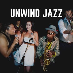 Unwind Jazz - Chilled Jazz Masters
